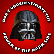 Don't Underestimate the Power of the Dark Side Gif