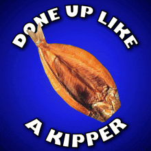 Done Up Like A Kipper Cheated Gif
