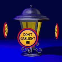Gaslamp don't gaslight me 3D GIF