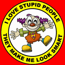 Love Stupid People Make Me Look Smart Gif