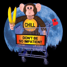 Monkey in Shopping Cart with Bananas and CHILL Sign GIF