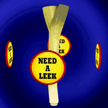 NEED A LEEK, Funny Yellow Sign with Leek, 3D GIF